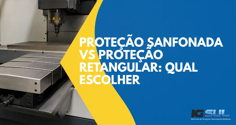 Proteção Sanfonada vs Proteção Retangular: Qual Escolher